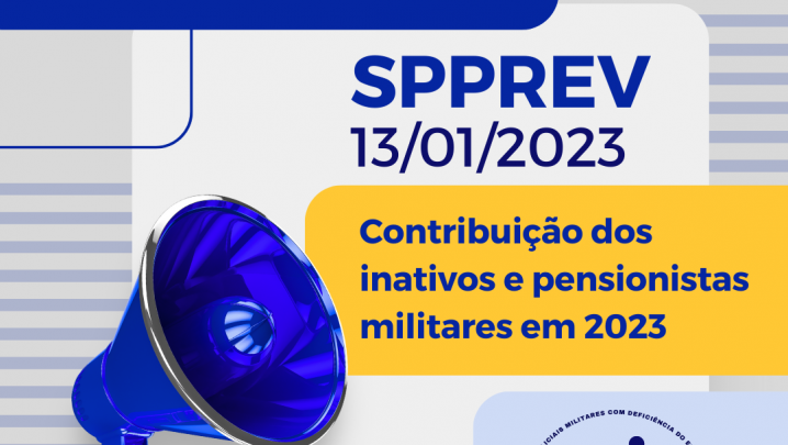 SPPREV 13/01/2023 -  Comunicado: contribuição dos inativos e pensionistas militares em 2023