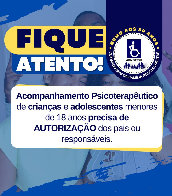 Acompanhamento Psicoterapêutico de crianças e adolescentes menores de 18 anos precisa de AUTORIZAÇÃO dos pais ou responsáveis 